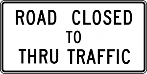 R11-4 Road Closed To Thru Traffic Regulatory Sign