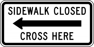 R9-11a Sidewalk Closed Cross Here Regulatory Sign