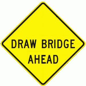 W3-6 DRAW BRIDGE AHEAD